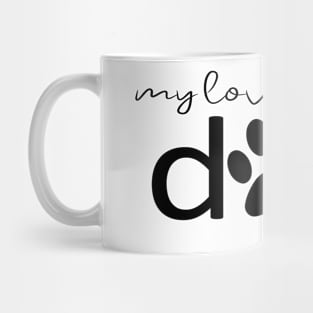 My Love is a Dog - Pawprint Mug